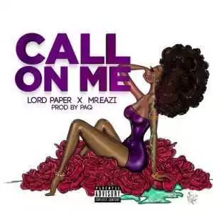 Lord Paper - Call On Me ft. Mr.Eazi